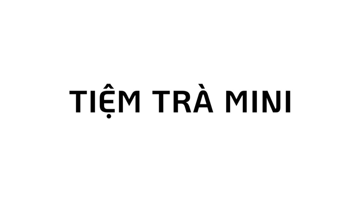 Hình ảnh Tiệm Trà Mini - Cách Mạng Tháng 8